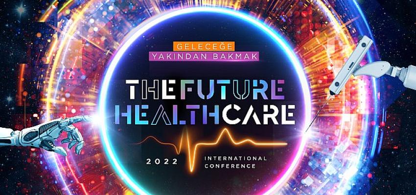 The Future Healthcare İstanbul 2022 Konferansı yaklaşıyor